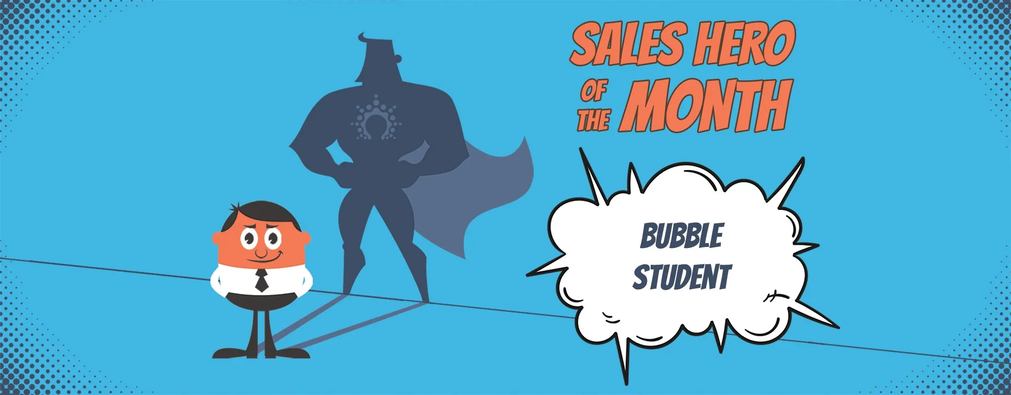 لافتة بطل المبيعات لهذا الشهر، وتذكر Bubble Student، مع بائع صغير يلقي ظلًا يشبه ظل الأبطال الخارقين