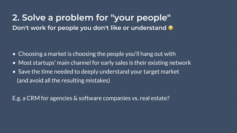 Diapo règle 2, "Solve a problem for 'your people'" : choisir un marché, c'est choisir ses fréquentations ; les premières ventes viennent de son réseau