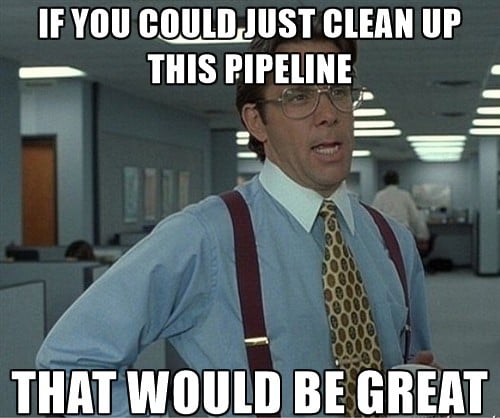 Si vous pouviez simplement nettoyer ce pipeline, ce serait formidable
